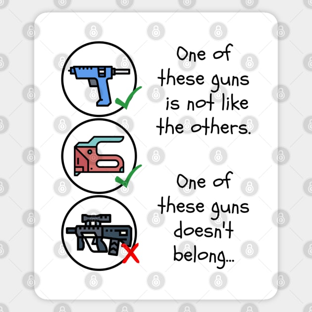 One Of These Guns Is Not Like The Others Sticker by Slightly Unhinged